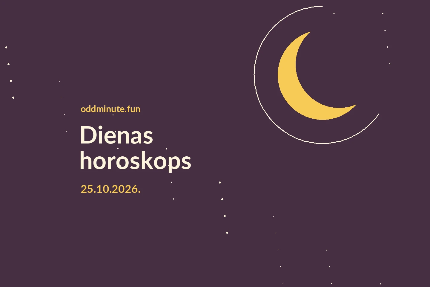 Ne visam jāsaka jā: horoskops 25. oktobrim